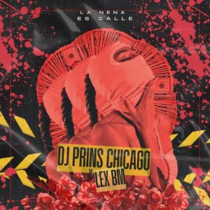 La nena es calle (feat. Dj Prins Chicago)