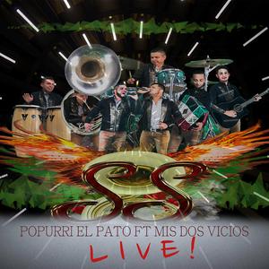 Popurri el Pato (feat. Mis Dos Vicios) (En vivo)