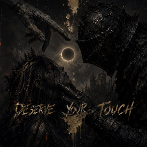 Deserve Your Touch