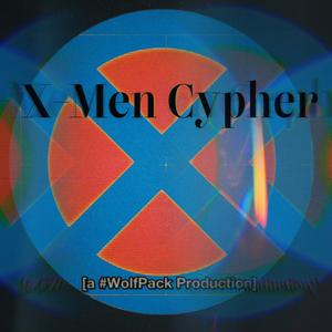 X-Mansion (X-Men Cypher) (feat. Firelord Senpapi, GR3YS0N, Kool Aid Bro, Kami Nebulas, Yung Sheriff, Xeroxium, Se7enist, Next Level, BlackFrost Hee Ho, VsVsSoundtracks & n0body!)