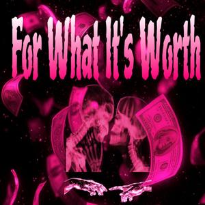 For What It's Worth