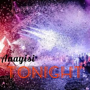 Anayisi Tonight