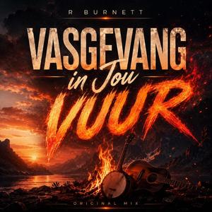 Vasgevang in jou vuur