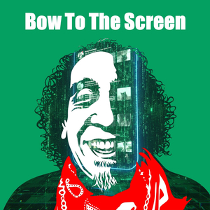 Bow To The Screen