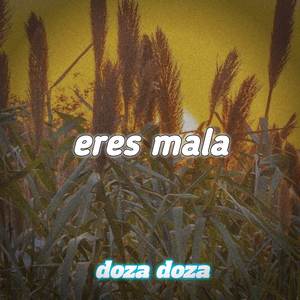 Eres Mala