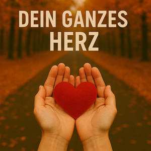 Dein Ganzes Herz