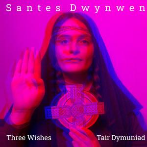 Three Wishes/Tair Dymuniad (feat. Santes Dwynwen)