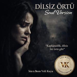 Dilsiz Örtü (Soul Version)
