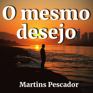 O mesmo desejo (Original)
