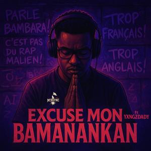 EXCUSE MON BAMANANKAN (feat. Yxngzdady)