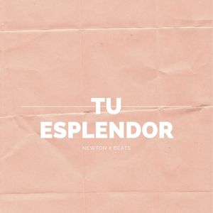 Tu Esplendor