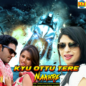Kyu Ottu Tere Nakhre