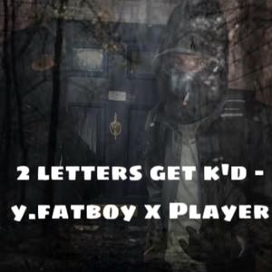 2 letters get k'd (feat. Player)