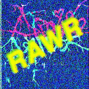 RAWR!