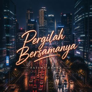 Pergilah Bersamanya