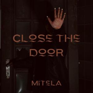 Close the door