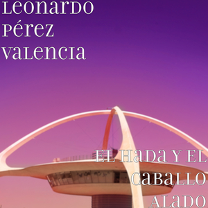 El Hada Y El Caballo Alado