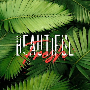 Fresh & Beautiful