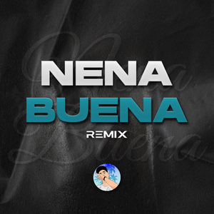Nena Buena (Remix)
