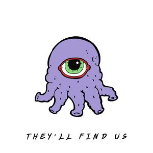 They'll Find Us