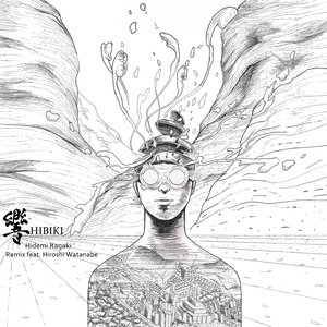HIBIKI (Hiroshi Watanabe Remix)