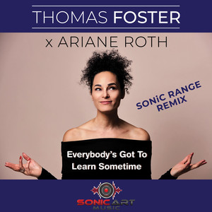 Everybody's Got to Learn Sometime (Extended Sonic Range Remix)