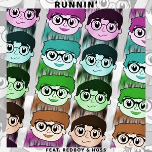 RUNNIN' (feat. Redboy & Hoss)