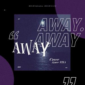 Away（翻自 ZIV）