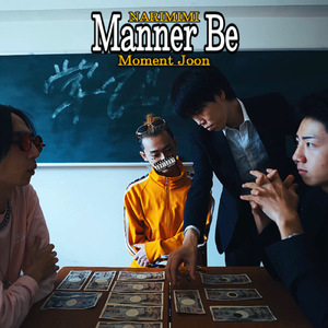 Manner Be (feat. Moment Joon)