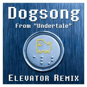 Dogsong (From "Undertale") (Elevator Remix)