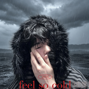 I feel so cold