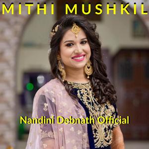 Mithi Mushkil (feat. Nandini Debnath)