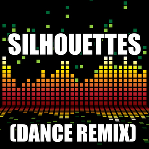 Silhouettes (Dance Remix)