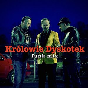 Królowie Dyskotek (Funk Mix )