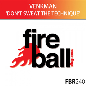 Don't Sweat The Technique (Original Mix)