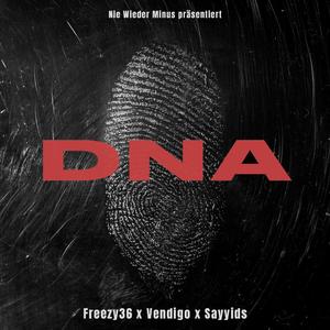 DNA (feat. Freezy36, Vendigo & Sayyids)