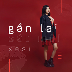 Gần Lại Sát Môi