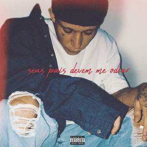 seus pais devem me odiar