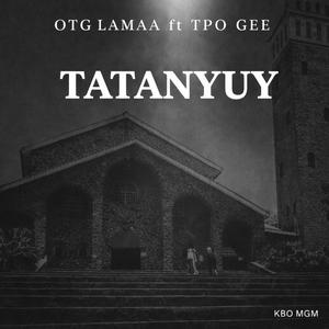 Tatanyuy (feat. TPO Gee)