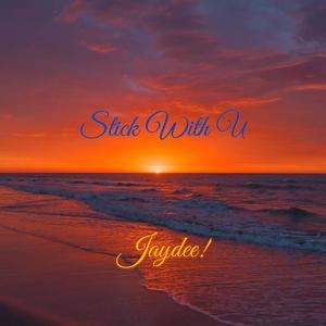 Stick With U (Much Love, Much Greatness, Much Grace)