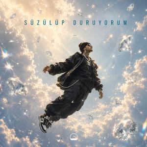 Süzülüp Duruyorum