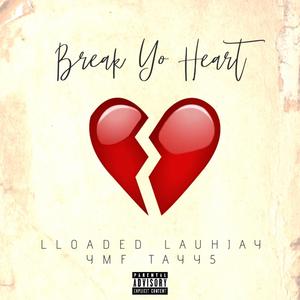 Break Yo Heart (feat. Ymf Tayy5)