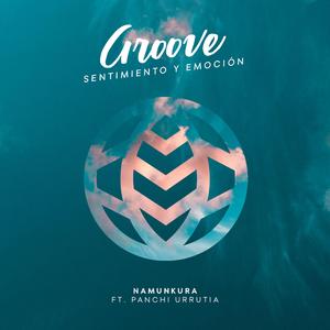 Groove, sentimiento y emocion (feat. Panchi Urrutia)
