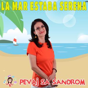 La Mar Estaba Serena