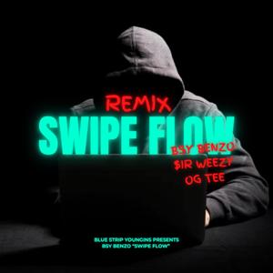 Swipe Flow (feat. OGTee & $ir Weezy) (Remix)