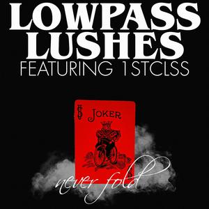 Never Fold (feat. 1STCLSS)