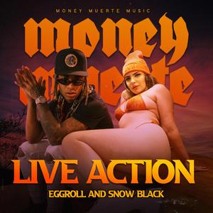 Live Action (feat. Eggroll & Snowblack)