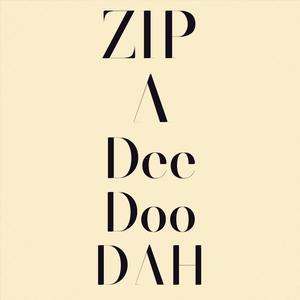 Zip A Dee Doo Dah