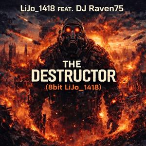 The Destructor (feat. DJ Raven75) (8bit LiJo_1418)
