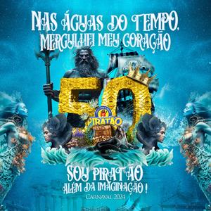 Nas Águas do Tempo, Mergulhei Meu Coração. Sou Piratão Além da Imaginação (Carnaval 2024)